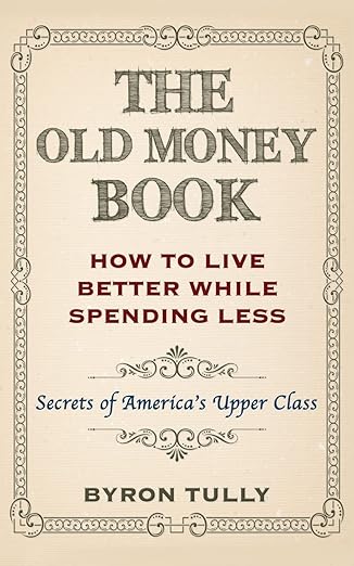 How A Book About Old Money Changed my Life: Embracing the Old Money Lifestyle as a Wife and Mother